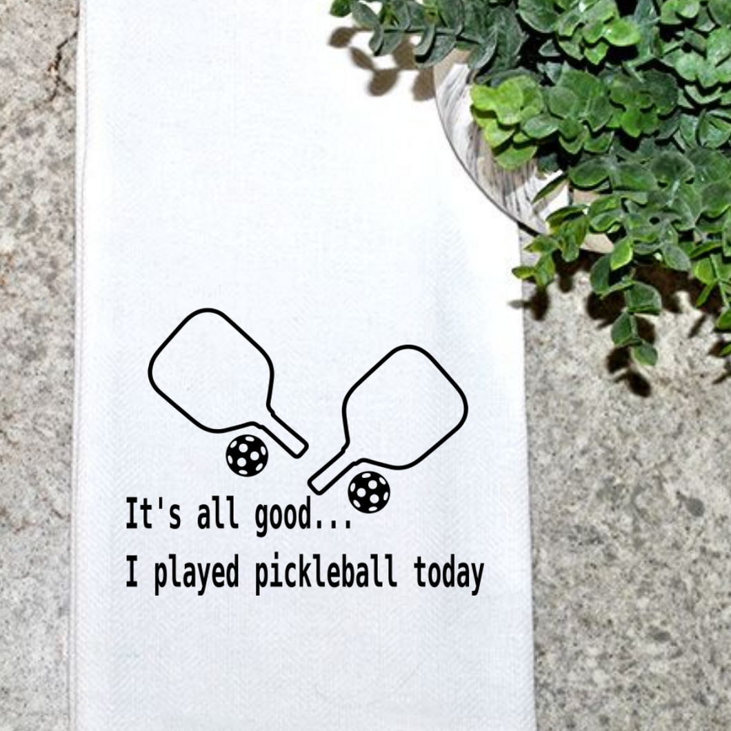 Pickleball...All Good Dish Towel